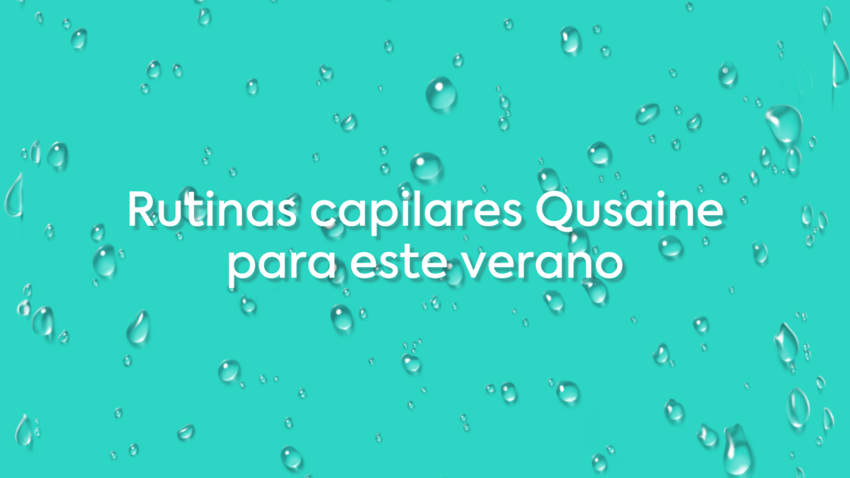 Rutinas capilares Qusaine